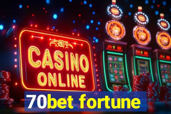 70bet fortune